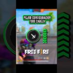 La mejor configuracion de sensibilidad en Free Fire